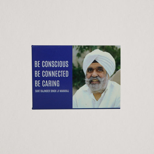 Inspirational Rectangular Fridge Magnet – “Be Conscious, Be Connected, Be Caring”