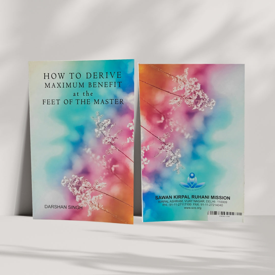 How to Derive Maximum Benefit at the Feet of the Master