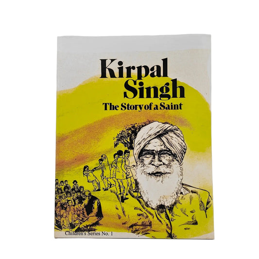Kirpal Singh: The story of a Saint