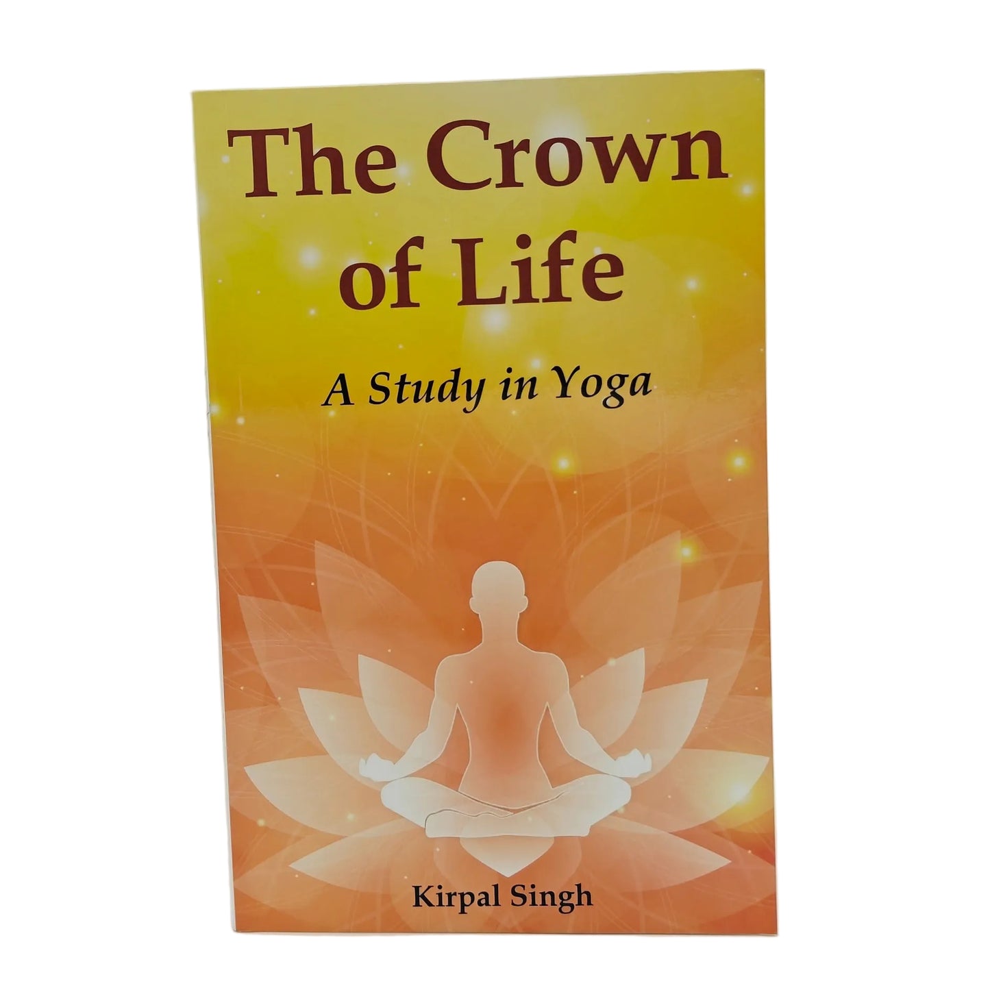 The Crown of Life: A Study in Yoga