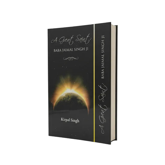 A Great Saint Baba Jaimal Singh Ji: His Life & Teachings