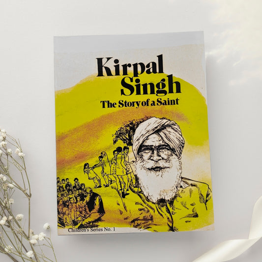 Kirpal Singh: The story of a Saint